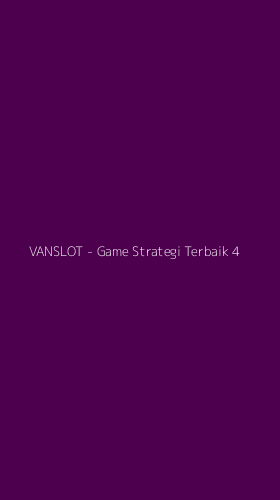 Tampilan Antarmuka Aplikasi VANSLOT - Game Strategi Terbaik - 4