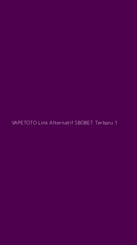Tampilan Antarmuka Aplikasi Vapetoto Link Alternatif Sbobet Terbaru - 1