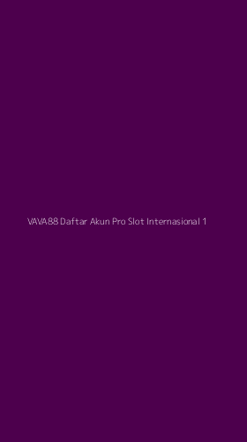 Tampilan Antarmuka Aplikasi Vava88 Daftar Akun Pro Slot Internasional - 1