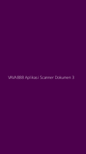 Tampilan Antarmuka Aplikasi Vava888 Aplikasi Scanner Dokumen - 3