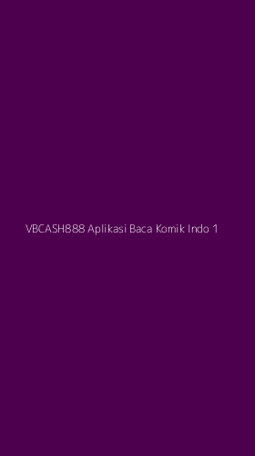 Tampilan Antarmuka Aplikasi Vbcash888 Aplikasi Baca Komik Indo - 1