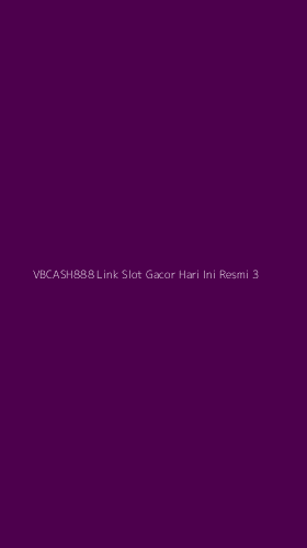 Tampilan Antarmuka Aplikasi Vbcash888 Link Slot Gacor Hari Ini Resmi - 3