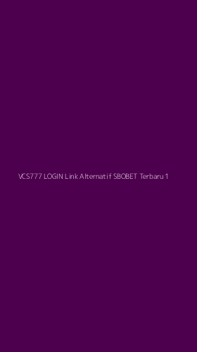 Tampilan Antarmuka Aplikasi Vcs777 Login Link Alternatif Sbobet Terbaru - 1