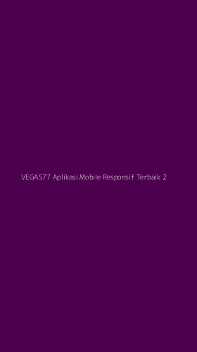 Tampilan Antarmuka Aplikasi Vegas77 Aplikasi Mobile Responsif Terbaik - 2