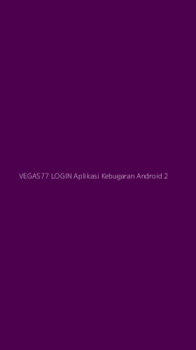 Tampilan Antarmuka Aplikasi Vegas77 Login Aplikasi Kebugaran Android - 2