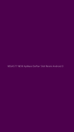 Tampilan Antarmuka Aplikasi Vegas77 New Aplikasi Daftar Slot Resmi Android - 3