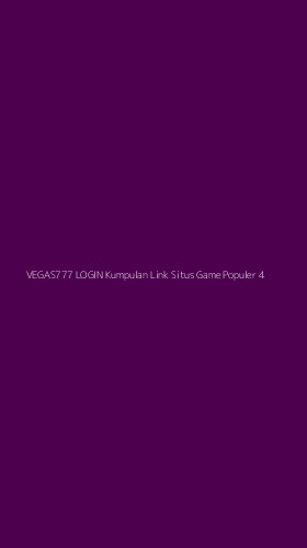 Tampilan Antarmuka Aplikasi Vegas777 Login Kumpulan Link Situs Game Populer - 4