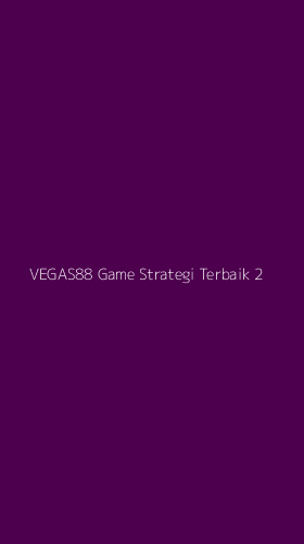Tampilan Antarmuka Aplikasi Vegas88 Game Strategi Terbaik - 2