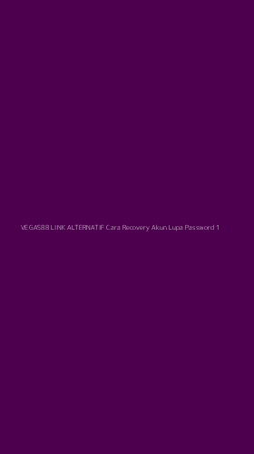 Tampilan Antarmuka Aplikasi Vegas88 Link Alternatif Cara Recovery Akun Lupa Password - 1