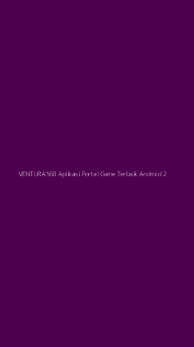 Tampilan Antarmuka Aplikasi Ventura168 Aplikasi Portal Game Terbaik Android - 2