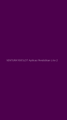 Tampilan Antarmuka Aplikasi Ventura168 Slot Aplikasi Pendidikan Lite - 2