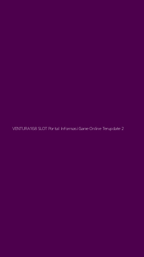 Tampilan Antarmuka Aplikasi Ventura168 Slot Portal Informasi Game Online Terupdate - 2