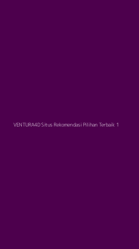 Tampilan Antarmuka Aplikasi Ventura4d Situs Rekomendasi Pilihan Terbaik - 1