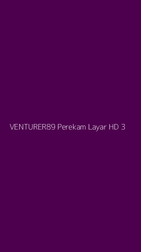 Tampilan Antarmuka Aplikasi Venturer89 Perekam Layar Hd - 3