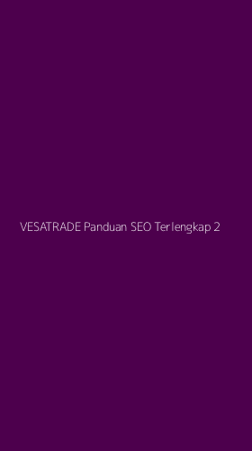 Tampilan Antarmuka Aplikasi Vesatrade Panduan Seo Terlengkap - 2