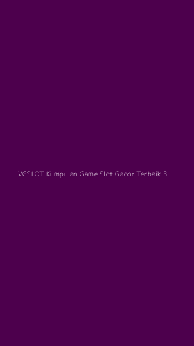 Tampilan Antarmuka Aplikasi Vgslot Kumpulan Game Slot Gacor Terbaik - 3