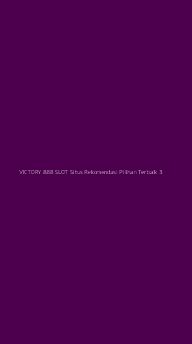 Tampilan Antarmuka Aplikasi Victory 888 Slot Situs Rekomendasi Pilihan Terbaik - 3