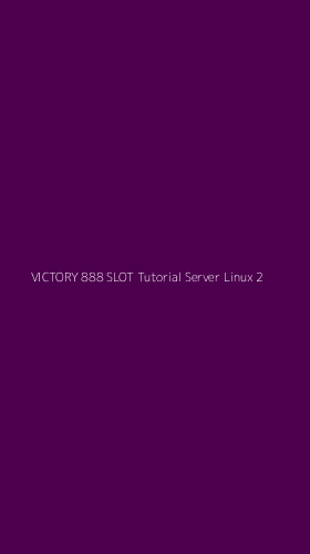Tampilan Antarmuka Aplikasi Victory 888 Slot Tutorial Server Linux - 2