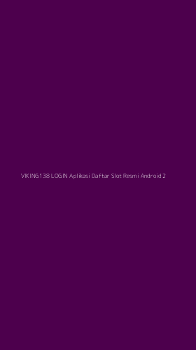 Tampilan Antarmuka Aplikasi Viking138 Login Aplikasi Daftar Slot Resmi Android - 2
