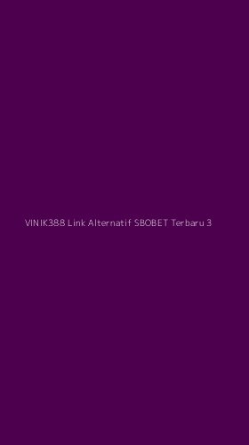 Tampilan Antarmuka Aplikasi Vinik388 Link Alternatif Sbobet Terbaru - 3