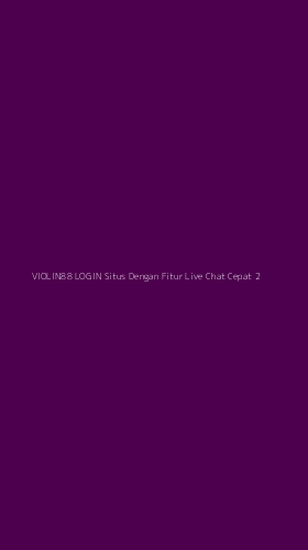 Tampilan Antarmuka Aplikasi Violin88 Login Situs Dengan Fitur Live Chat Cepat - 2