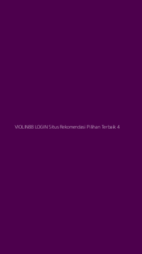 Tampilan Antarmuka Aplikasi Violin88 Login Situs Rekomendasi Pilihan Terbaik - 4