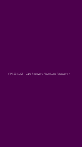Tampilan Antarmuka Aplikasi VIP123 SLOT - Cara Recovery Akun Lupa Password - 4