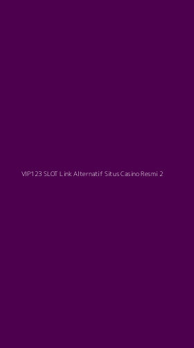 Tampilan Antarmuka Aplikasi Vip123 Slot Link Alternatif Situs Casino Resmi - 2