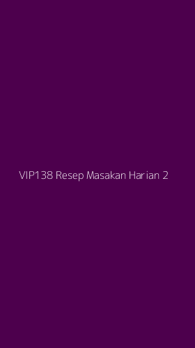 Tampilan Antarmuka Aplikasi Vip138 Resep Masakan Harian - 2