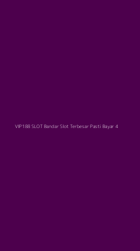 Tampilan Antarmuka Aplikasi Vip188 Slot Bandar Slot Terbesar Pasti Bayar - 4