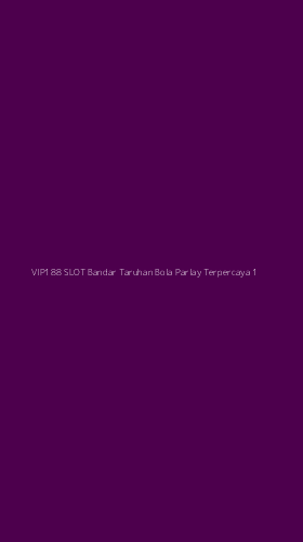 Tampilan Antarmuka Aplikasi Vip188 Slot Bandar Taruhan Bola Parlay Terpercaya - 1