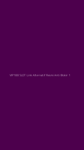 Tampilan Antarmuka Aplikasi Vip188 Slot Link Alternatif Resmi Anti Blokir - 1