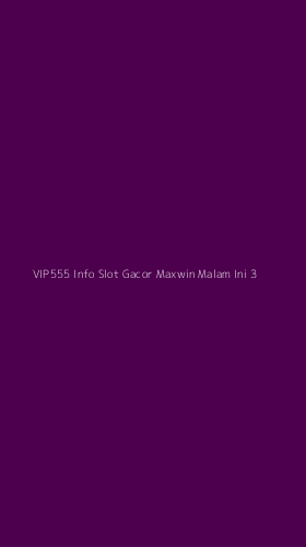 Tampilan Antarmuka Aplikasi Vip555 Info Slot Gacor Maxwin Malam Ini - 3