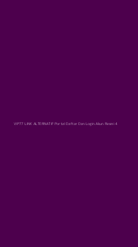 Tampilan Antarmuka Aplikasi Vip77 Link Alternatif Portal Daftar Dan Login Akun Resmi - 4