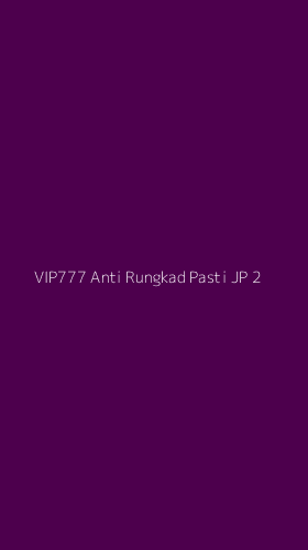 Tampilan Antarmuka Aplikasi Vip777 Anti Rungkad Pasti Jp - 2