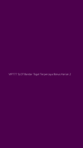 Tampilan Antarmuka Aplikasi Vip777 Slot Bandar Togel Terpercaya Bonus Harian - 2