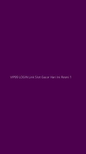 Tampilan Antarmuka Aplikasi Vip99 Login Link Slot Gacor Hari Ini Resmi - 1