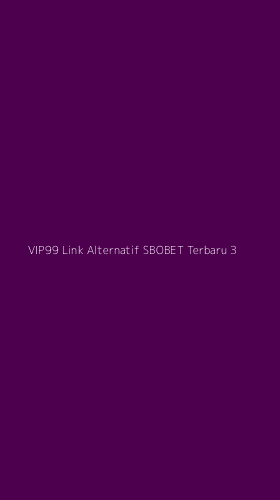 Tampilan Antarmuka Aplikasi Vip99 Link Alternatif Sbobet Terbaru - 3