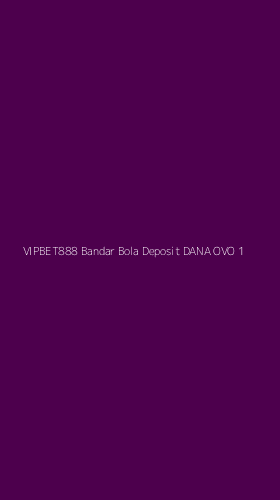 Tampilan Antarmuka Aplikasi Vipbet888 Bandar Bola Deposit Dana Ovo - 1