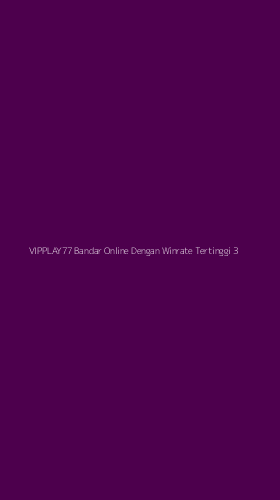 Tampilan Antarmuka Aplikasi Vipplay77 Bandar Online Dengan Winrate Tertinggi - 3