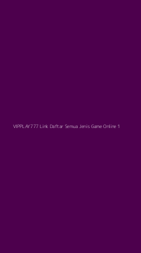 Tampilan Antarmuka Aplikasi Vipplay777 Link Daftar Semua Jenis Game Online - 1
