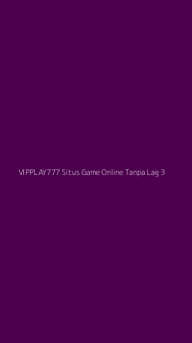 Tampilan Antarmuka Aplikasi Vipplay777 Situs Game Online Tanpa Lag - 3
