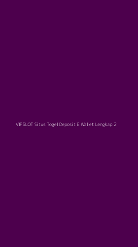 Tampilan Antarmuka Aplikasi Vipslot Situs Togel Deposit E Wallet Lengkap - 2