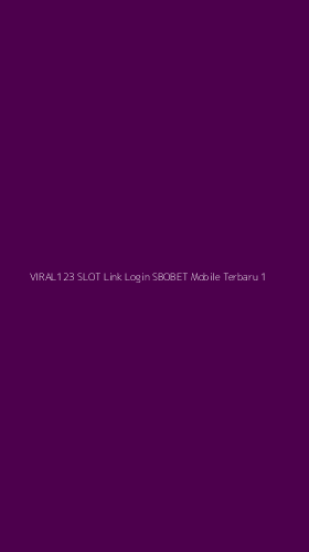 Tampilan Antarmuka Aplikasi Viral123 Slot Link Login Sbobet Mobile Terbaru - 1