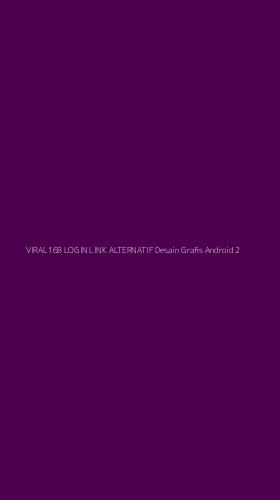 Tampilan Antarmuka Aplikasi Viral168 Login Link Alternatif Desain Grafis Android - 2