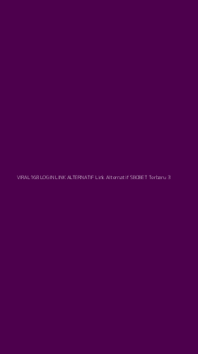 Tampilan Antarmuka Aplikasi Viral168 Login Link Alternatif Link Alternatif Sbobet Terbaru - 3