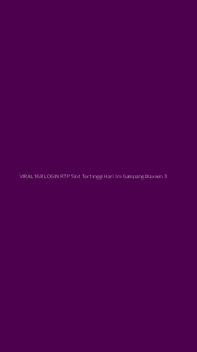 Tampilan Antarmuka Aplikasi Viral168 Login Rtp Slot Tertinggi Hari Ini Gampang Maxwin - 3