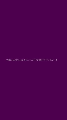 Tampilan Antarmuka Aplikasi Viral4dp Link Alternatif Sbobet Terbaru - 1