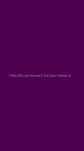 Tampilan Antarmuka Aplikasi Viral4dp Link Alternatif Slot Gacor Terbaru - 4
