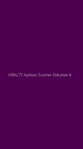 Tampilan Antarmuka Aplikasi Viral77 Aplikasi Scanner Dokumen - 4